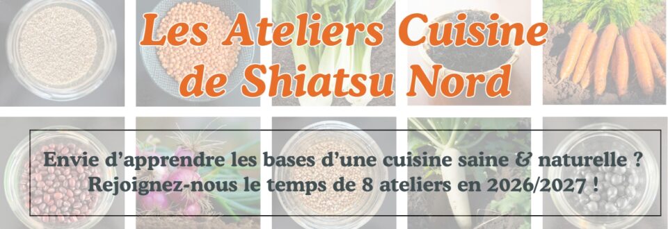 Shiatsu Nord - Ateliers de Cuisine de Shiatsu Nord 2026 2027